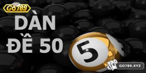 Dàn Đề 50 Số - Hướng Dẫn Chi Tiết Cách Tạo Dàn Đề Hiệu Quả